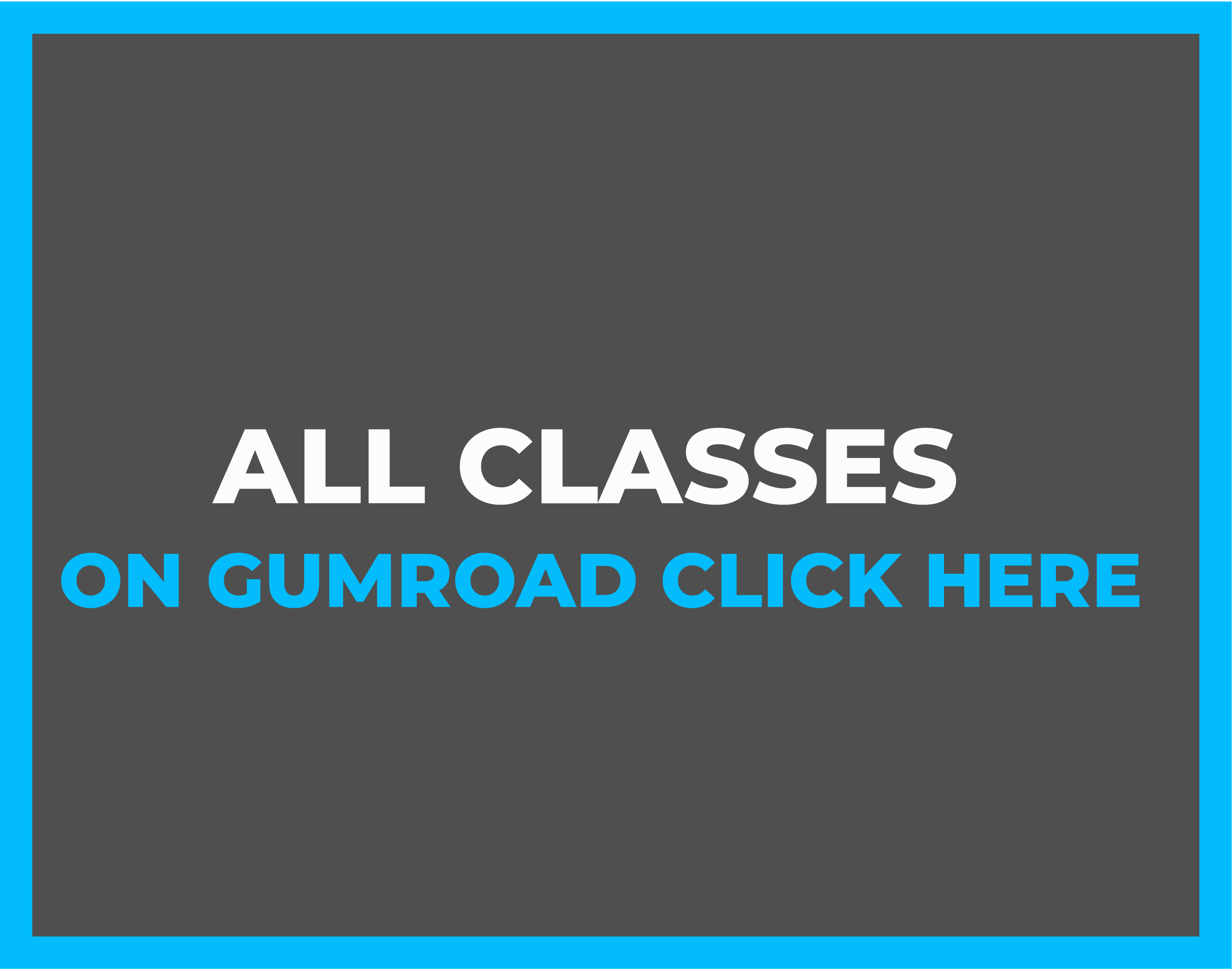 All Classes on Gumroad Click Here